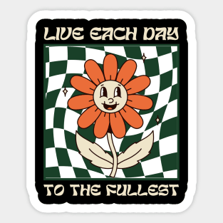 live each day to the fullest Sticker